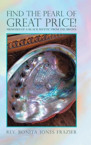 Cover image for Find the Pearl of Great Price!: Memoirs of a Black Mystic from the Bronx