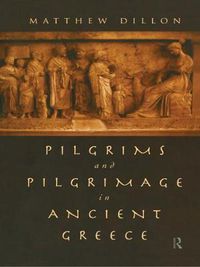 Cover image for Pilgrims and Pilgrimage in Ancient Greece