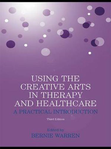 Cover image for Using the Creative Arts in Therapy and Healthcare: A Practical Introduction