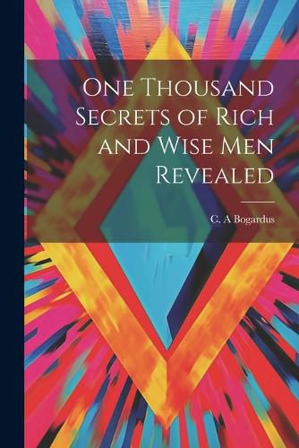 Cover image for One Thousand Secrets of Rich and Wise Men Revealed