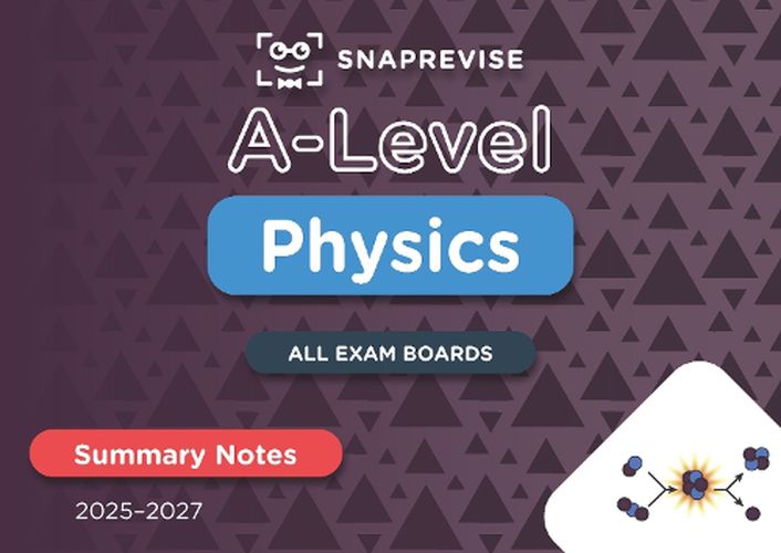 Cover image for SnapRevise A-Level Physics Summary Notes