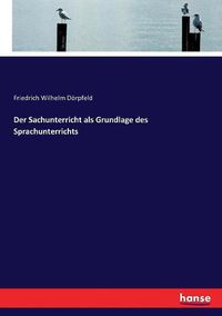 Cover image for Der Sachunterricht als Grundlage des Sprachunterrichts