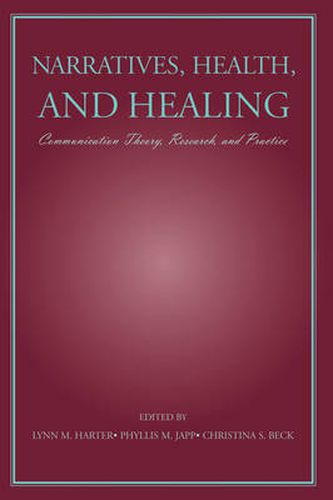 Cover image for Narratives, Health, and Healing: Communication Theory, Research, and Practice