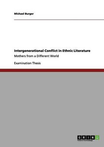 Intergenerational Conflict in Ethnic Literature: Mothers from a Different World