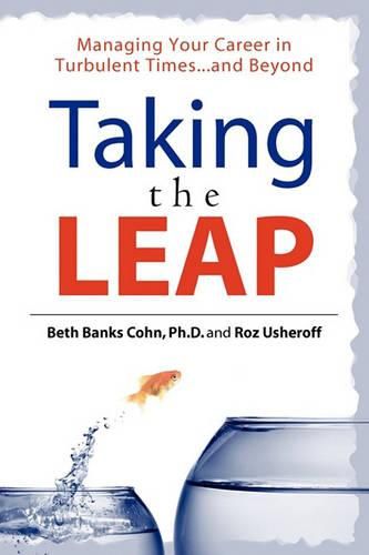 Cover image for Taking the Leap: Managing Your Career in Turbulent Times...and Beyond