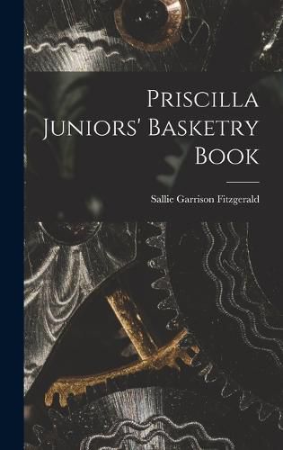 Cover image for Priscilla Juniors' Basketry Book