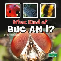 Cover image for What Kind of Bug Am I?