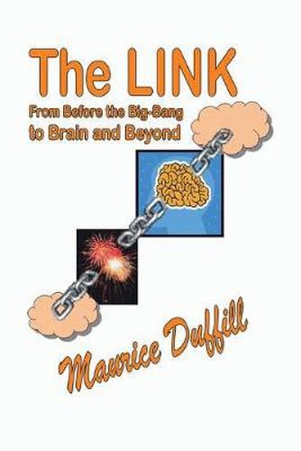 Cover image for The Link: From Before the Big-bang to Brain and Beyond