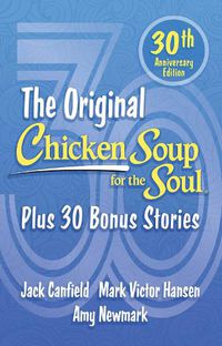 Cover image for Chicken Soup for the Soul 30th Anniversary Edition