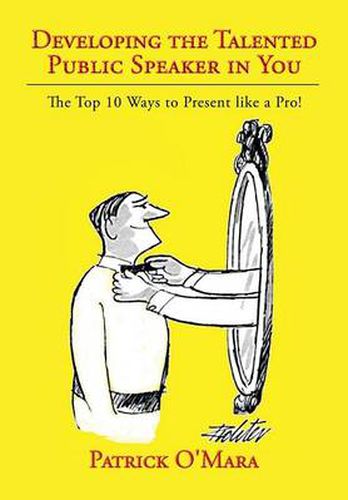 Cover image for Developing the Talented Public Speaker in You: The Top 10 Ways to Present like a Pro!