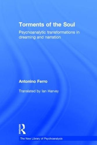 Cover image for Torments of the Soul: Psychoanalytic transformations in dreaming and narration