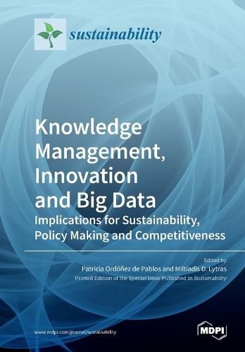 Cover image for Knowledge Management, Innovation and Big Data: Implications for Sustainability, Policy Making and Competitiveness