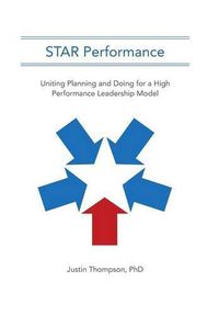 Cover image for STAR Performance: Uniting Planning and Doing for a High Performance Leadership Model