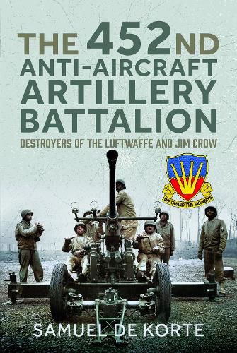 Cover image for The 452nd Anti-Aircraft Artillery Battalion