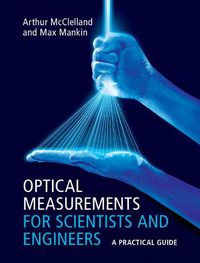 Cover image for Optical Measurements for Scientists and Engineers: A Practical Guide