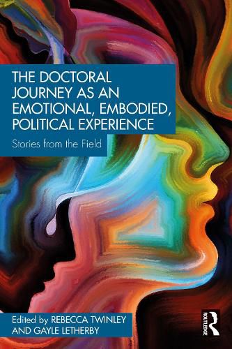 Cover image for The Doctoral Journey as an Emotional, Embodied, Political Experience: Stories from the Field