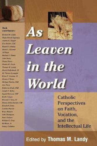 Cover image for As Leaven in the World: Catholic Perspectives on Faith, Vocation, and the Intellectual Life