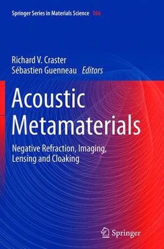 Cover image for Acoustic Metamaterials: Negative Refraction, Imaging, Lensing and Cloaking