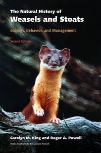 Cover image for The Natural History of Weasels and Stoats: Ecology, Behavior, and Management