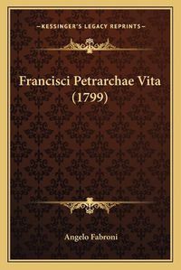 Cover image for Francisci Petrarchae Vita (1799)