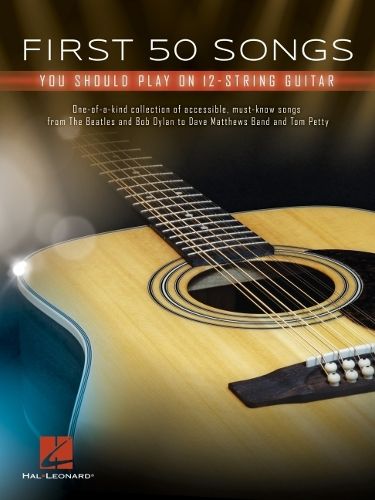 Cover image for First 50 Songs You Should Play on 12-String Guitar