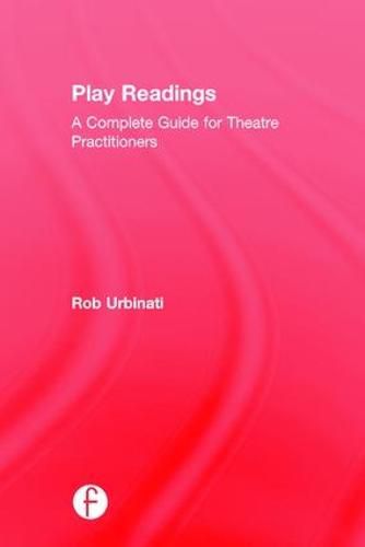 Cover image for Play Readings: A Complete Guide for Theatre Practitioners