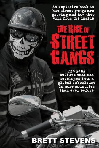 The Rise of Street Gangs: An explosive book on how street gangs are growing and how they work from the inside