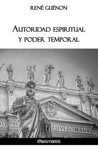 Cover image for Autoridad espiritual y poder temporal