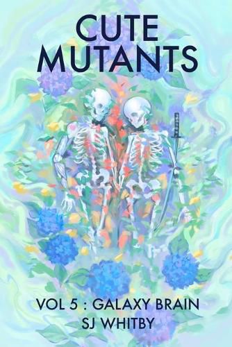 Cover image for Cute Mutants Vol 5: Galaxy Brain