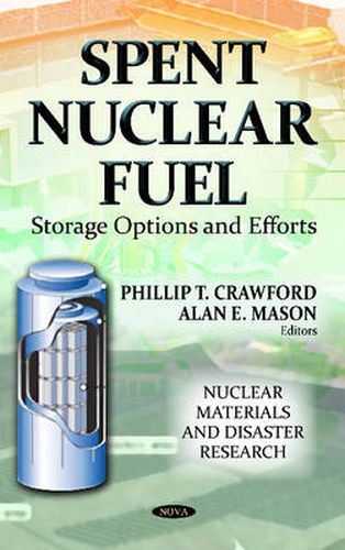 Spent Nuclear Fuel: Storage Options & Efforts