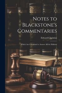 Cover image for Notes to Blackstone's Commentaries