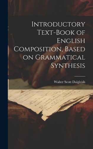 Cover image for Introductory Text-book of English Composition, Based on Grammatical Synthesis