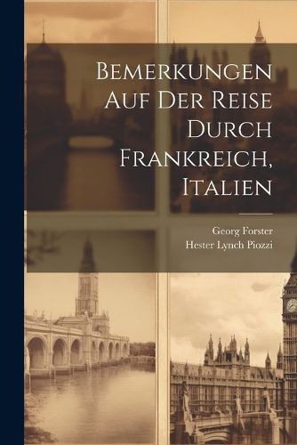 Cover image for Bemerkungen Auf Der Reise Durch Frankreich, Italien