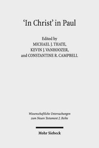 Cover image for In Christ  in Paul: Explorations in Paul's Theology of Union and Participation