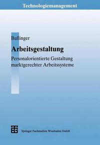 Cover image for Arbeitsgestaltung: Personalorientierte Gestaltung Marktgerechter Arbeitssysteme