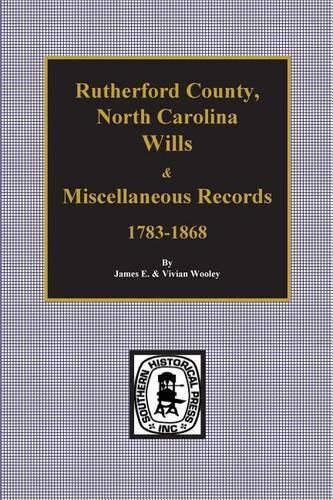 Cover image for Rutherford County, North Carolina Wills & Miscellaneous Records, 1783-1868