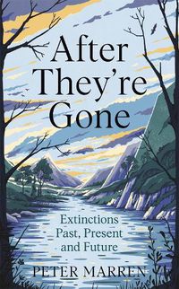 Cover image for After They're Gone: Extinctions Past, Present and Future