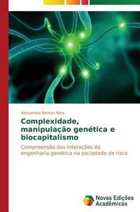 Cover image for Complexidade, manipulacao genetica e biocapitalismo
