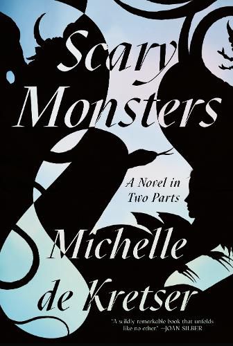 Cover image for Scary Monsters: A Novel in Two Parts