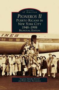 Cover image for Pioneros II: Puerto Ricans in New York City, 1948-1998