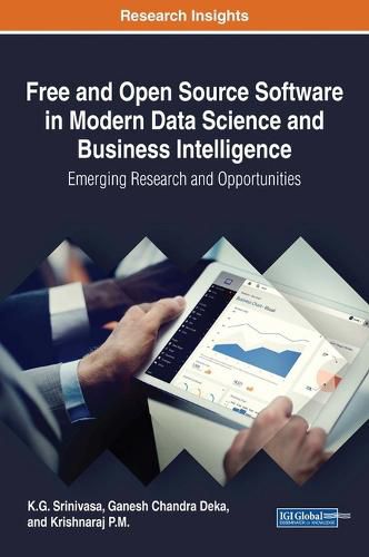 Cover image for Free and Open Source Software in Modern Data Science and Business Intelligence: Emerging Research and Opportunities