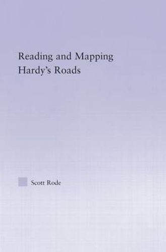 Cover image for Reading and Mapping Hardy's Roads