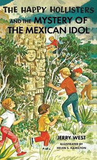 Cover image for The Happy Hollisters and the Mystery of the Mexican Idol