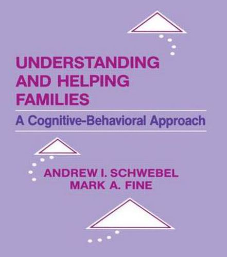 Cover image for Understanding and Helping Families: A Cognitive-behavioral Approach