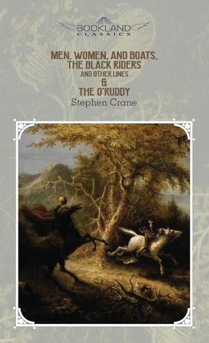 Cover image for Men, Women, and Boats, The Black Riders and Other Lines & The O'Ruddy