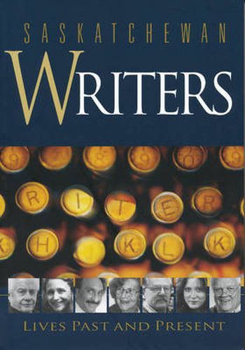 Cover image for Saskatchewan Writers: Lives Past and Present