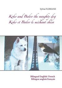 Cover image for Koko and Baloo the naughty dog: Koko et Baloo le mechant chien