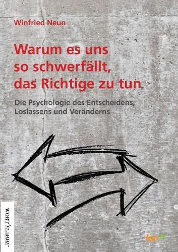 Cover image for Warum es uns so schwer fallt, das Richtige zu tun.