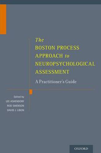 The Boston Process Approach to Neuropsychological Assessment: A Practitioner's Guide