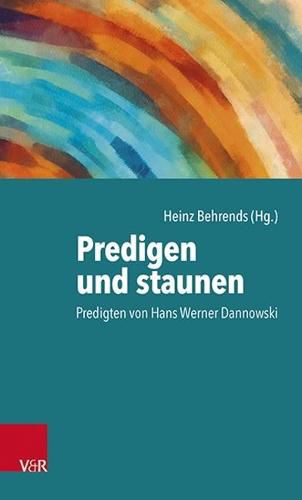 Cover image for Predigen und staunen: Predigten von Hans Werner Dannowski